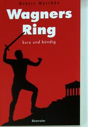 Wagners Ring Kurz und Buendig