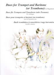 Duette Fuer Trompete + Tenorhorn (oder Posaune) Fuer Anfaenger