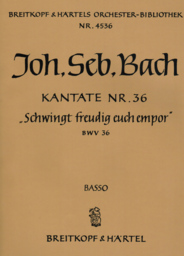 Kantate 36 Schwingt Freudig Euch Empor BWV 36