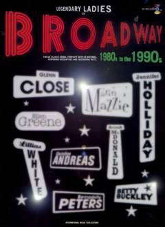 Legendary Ladies Of Broadway 1980s -1990s