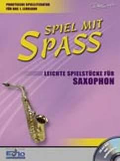 Spiel Mit Spass - Leichte Spielstuecke Fuer Saxophon