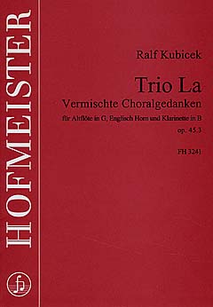Trio La (vermischte Choralgedanken Op 45/3)
