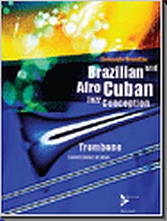 Brazilian + Afro Cuban Jazz Conception For Trombone