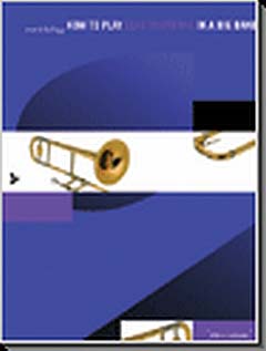 How To Play Lead Trombone In A Big Band
