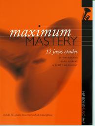 Maximum Mastery - 12 Jazz Etudes
