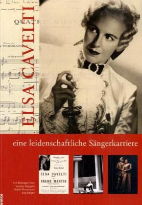 Elsa Cavelti - Eine Leidenschaftliche Saengerkarriere