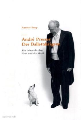 Andre Presser - Der Ballettdirigent