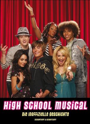 High School Musical - Die Inoffizielle Geschichte