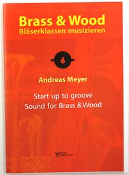 Brass + Wood 6 - Blaeserklassen Musizieren