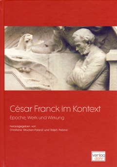 Cesar Franck Im Kontext - Epoche Werk Wirkung