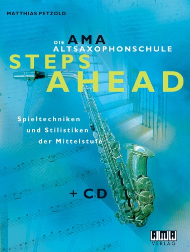Steps Ahead - Die Ama Altsaxophonschule