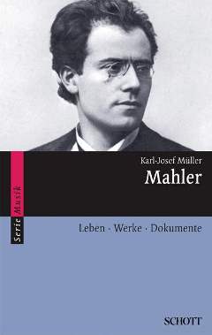 Mahler - Leben Werk Dokumente