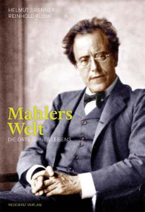 Mahlers Welt - Die Orte Seines Lebens