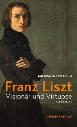 Franz Liszt - Visionaer Und Virtuose