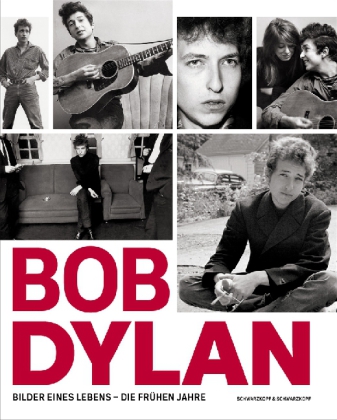Bob Dylan - Bilder Eines Lebens