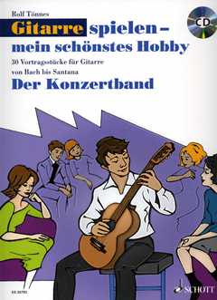 Gitarre Spielen Mein Schoenstes Hobby - Der Konzertband