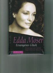 Edda Moser - Ersungenes Glück