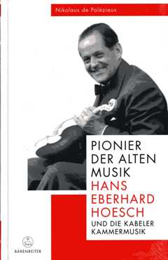 Pionier Der Alten Musik - Hans Eberhard Hoesch Und Die Kabeler Ka