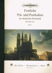 Festliche Prae und Postludien der Deutschen Romantik 2