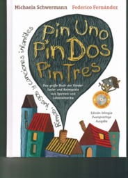 Pin Uno, Pin Dos, Pin Tres Kinderlieder und Reimspiele aus Spanien und Lateinamerika