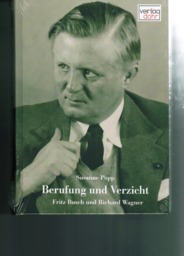 Berufung und Verzicht Fritz Busch und Richard Wagner