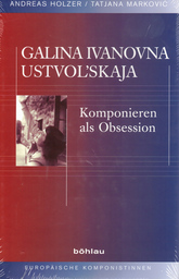 Europäische Komponistinnen 8 : UstvolskajaKomponieren als Obsession