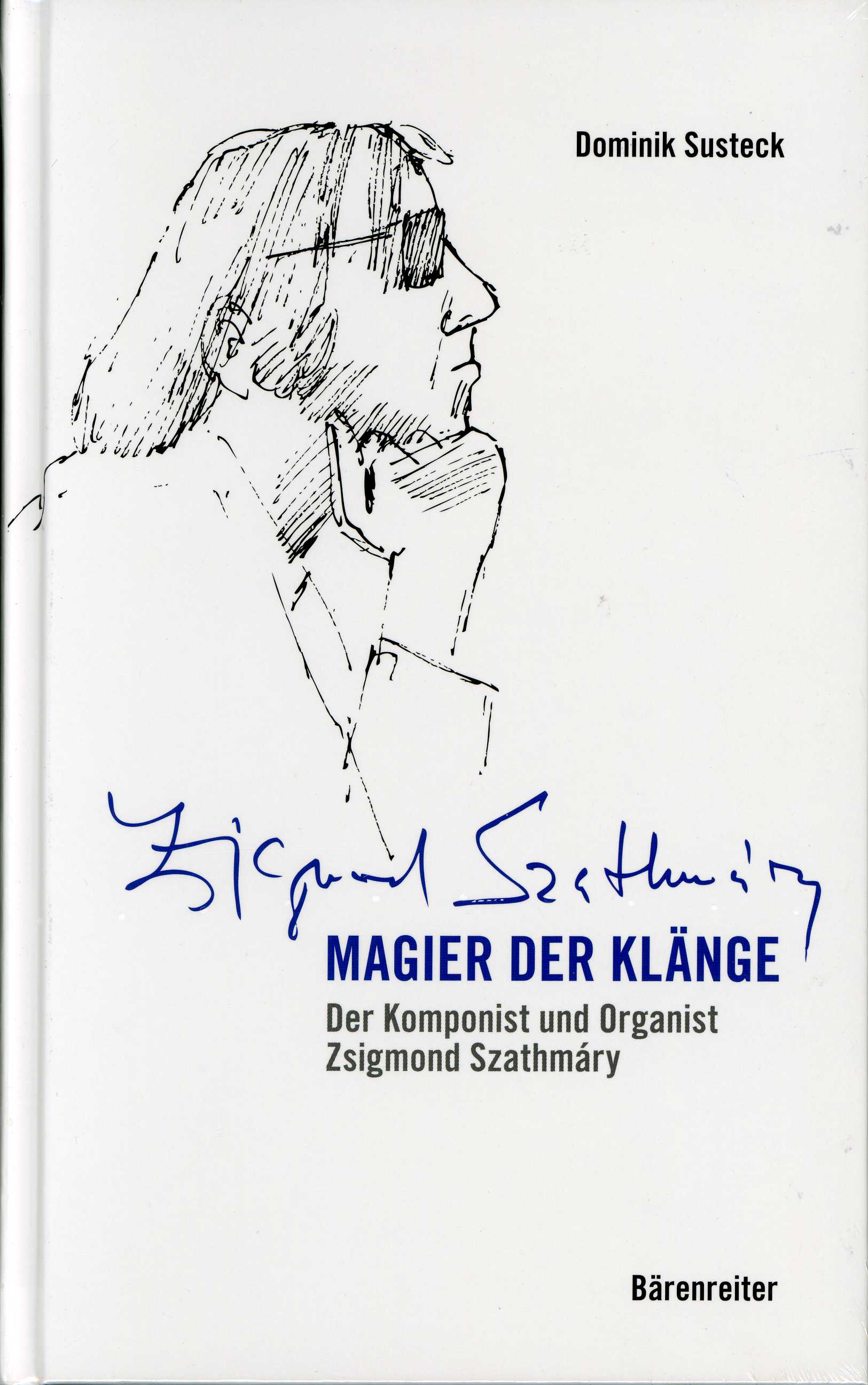 Magier Der Klaenge - Der Komponist Und Organist Zsigmond Szathmar