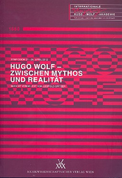 Hugo Wolf - Zwischen Mythos und Realität