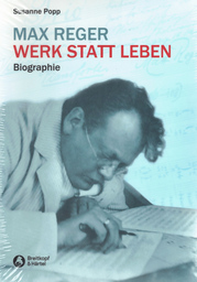 Max Reger - Werk Statt Leben