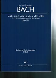 Kantate 120 Gott Man Lobet Dich In der Stille BWV 120