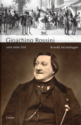 Gioacchino Rossini und Seine Zeit
