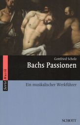Bachs Passionen - Ein Musikalischer Werkfuehrer