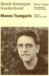 Manos Tsangris (Musik - Konzepte Sonderband XII /2015)