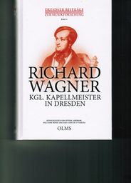 Richard Wagner KGL. Kapellmeister in Dresden