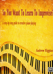 So You Want To Learn To Improvise