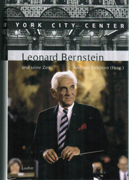 Leonard Bernstein und seine Zeit