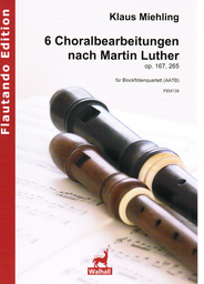 6 Choralbearbeitungen nach Martin Luther Op. 167 265