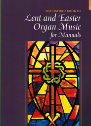 The Oxford Book Of Lent And Easter Organ Music