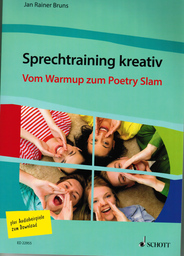 Sprechtraining Kreativ - Vom Warmup Zum Poetry Slam