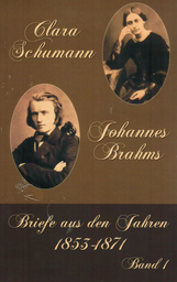 Briefe 1853-1871: Clara Schumann - Johannes Brahms Band 1