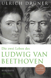 Die zwei Leben des Ludwig van Beethoven