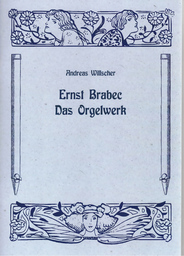 Ernst Brabec - Das Orgelwerk