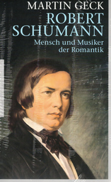 Robert Schumann - Mensch und Musiker der Romantik