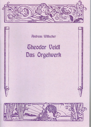 Theodor Veidl - Das Orgelwerk