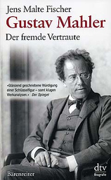 Gustav Mahler - Der Fremde Vertraute