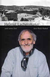 Helmut Lachenmann und seine Zeit