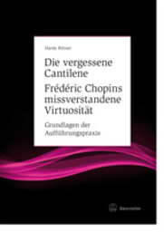 Die vergessene Cantilene - Frederic Chopins missverstandene Virtuosität