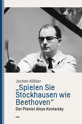 Spielen Sie Stockhausen wie Beethoven - Der Pianist Aloys Kontarsky