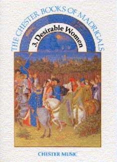 The Chester Books Of Madrigals 3 - Desirable Women