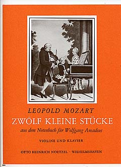 12 Kleine Stuecke Aus Dem Notenbuch Fuer Wolfgang Amadeus